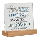 Alphynix 1 pc plaque en acrylique "Always Remember", support sur socle en bois avec citation inspirante "Vous êtes plus brave que vous ne le croyez, plus fort que vous n'en avez l'air, plus intelligent que vous ne le pensez et plus aimé que vous ne le savez", cadeau d'encouragement pour amis image 0