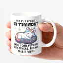Alphynix 1pc, Funny Unicorn Coffee Mug 'I'VE PUT MYSELF IN TIMEOUT UNTIL I CAN PLAY NICE WITH OTHERS, THIS MAY TAKE A WHILE' Mug image 2