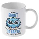 Alphynix 1 Mug blanc 33cl avec citation drôle "Je ne suis pas petite, je suis juste plus proche de la terre" & design hibou, cadeau de Noël ou Thanksgiving spirituel,Le cadeau de la saint-valentin, cadeau d’anniversaire image 3