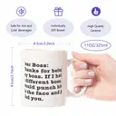 Alphynix Dear Boss, Thanks For Being My Boss, If I Had A Different I Would Punch Him And Find You 11 Ounces Funny Coffee Mug image 7