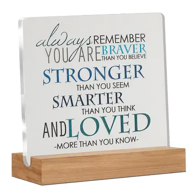 Alphynix 1pc "Always Remember" Acrylic Plaque, Wood Base Stand with Inspirational Quote "You Are Braver Than You Believe, Stronger Than You Seem, Smarter Than You Think and Loved More Than You Know", Encouragement Gift for Friends