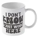 Alphynix 1 Mug blanc 33cl avec citation humour bureau "JE NE SAIS PAS, JE TRAVAILLE JUSTE ICI" en typographie grasse, cadeau de Noël ou Thanksgiving comédie travail relatable,Le cadeau de la saint-valentin, cadeau d’anniversaire image 3