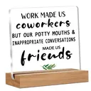 Alphynix 1 pc plaque d'humour de bureau, "Le travail nous a fait devenir collègues, mais nos bouches sales et nos conversations inappropriées nous ont fait devenir amis" Cadeau en acrylique avec base en bois, Cadeau drôle de collègue à ami avec motif de feuille image 0