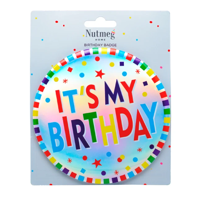 NUTMEG IT'S MY BIRTHDAY GIANT BADGE